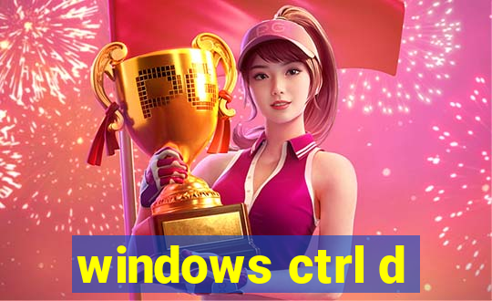 windows ctrl d